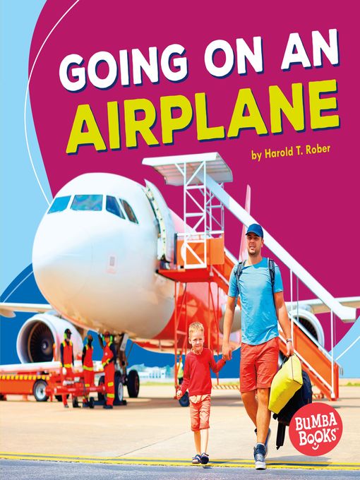 Title details for Going on an Airplane by Harold T. Rober - Available